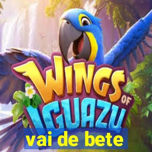 vai de bete